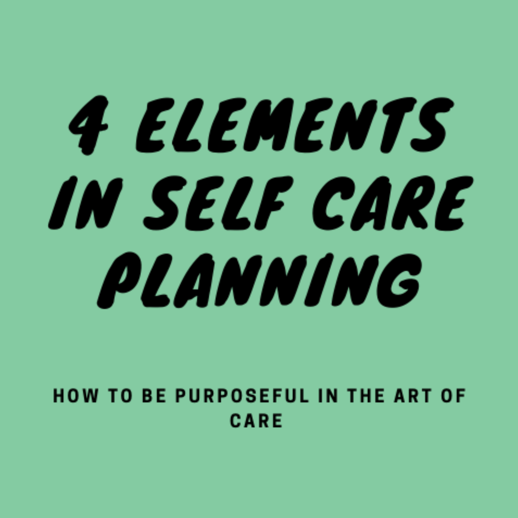Four Elements to Create a Self Care Plan